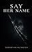SAY HER NAME