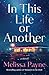 In This Life or Another by Melissa Payne