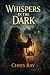 Whispers in the Dark: A Par...