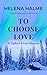 To Choose Love: A Lapland W...