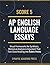 Score 5: AP English Languag...