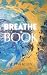 Breathe Book: Quick & Simpl...