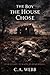 The Boy the House Chose by C. A. Webb