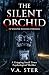 THE SILENT ORCHID: A Dark S...