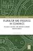 Pluralism and Progress in Economics: Research Routines and Modern Economic Growth Models (Routledge INEM Advances in Economic Methodology)