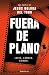 Fuera de plano by Jesús Boluda Del Toro Fuera de plano by Jesús Boluda Del Toro
