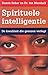 Spirituele intelligentie: De kwaliteit die grenzen verlegt