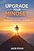 Upgrade Your Mindset