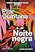 Noite negra by Pilar Quintana Noite negra by Pilar Quintana