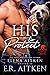 His to Protect by Elena Aitken
