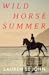 Wild Horse Summer by Lauren St John