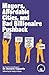 Mayors, Affordable Cities, and Bad Billionaire Pushback: How to vote in a pro-affordability mayor, reinvent city hall, and ensure affordable housing, ... (The 5 Essentials Platform book collection)