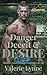 Danger, Deceit & Desire (The O'Hallorans, #2)