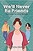 We’ll Never Be Friends… and Other Girlhood Mishaps (Emma Bishop #3)