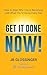 Get It Done — NOW! by JB Glossinger