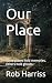 Our Place: Some places hold...