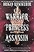 Warrior Princess Assassin by Brigid Kemmerer
