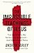 The Impossible Teachings of Jesus: You Can't Obey the Sermon on the Mount - And That's Good News