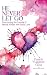 He Never Let Go: Overcoming the Trauma of Mental Illness with God's Love