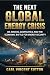 THE NEXT GLOBAL ENERGY CRISIS by Carl Vincent Sutton