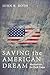 Saving the American Dream: ...