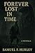 Forever Lost In Time by Samuel Hurley