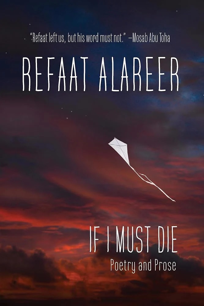 If I Must Die: Poetry and Prose by Refaat Alareer | Palestinian Poetry