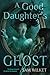 A Good Daughter’s Ghost