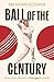 Ball of the Century