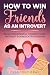 How to Win Friends as an Introvert by Francesc Grau