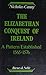 The Elizabethan Conquest of Ireland: A Pattern Established, 1565-76