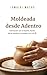 Moldeada desde Adentro: Caminando con el Espíritu Santo: de no notarlo a no poder vivir sin ÉL (Spanish Edition)