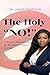 The Holy "NO!": A Woman's P...