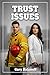 Trust Issues: A Slow Burn Romance About Love, Trauma, and Letting Go