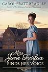 Miss Jane Fairfax Finds Her Voice by Carol Pratt Bradley