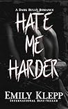 Hate Me Harder: A...