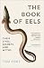 The Book of Eels: On the Trail of the Thin-Heads