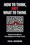 How to Think, Not...