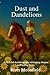Dust and Dandelions: A Hear...