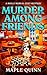 Murder Among Friends: A Com...
