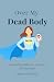 Over My Dead Body: Parentin...