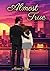 Almost True: A Billionaire & Bookstore Owner Slow-Burn Romance (The Almost Series)