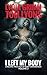 I Left My Body: Chilling True Out of Body Experiences, Volume 3
