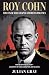 Roy Cohn: The Fixer Who Sha...