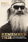 Remember This: Timeless Truths from a Faithful Life Remember This: Timeless Truths from a Faithful Life