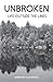 Unbroken: Life Outside the Lines