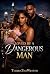 Loved By A Dangerous Man by TierraThe Writer