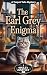 The Earl Grey Enigma by Hailey Hartley