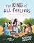The King of All Feelings: 30 Rhyming Devotions on the Lord Who Knows You Deeply and Loves You Completely