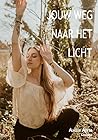 Jou weg naar het licht Jou weg naar het licht